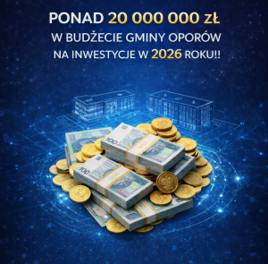 Ponad 20 milionów w budżecie Gminy Oporów na inwestycje w  2026 roku !!!
